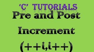 C Programming Tutorial 8 Pre and Post Increment [upl. by Azalea149]