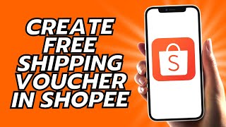 How To Create Free Shipping Voucher In Shopee [upl. by Ttehc]