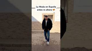 La moda en España antes vs ahora humor moda outfit fashion [upl. by Isyad426]