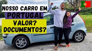 COMPRAMOS UM CARRO EM PORTUGAL 🇵🇹 COMO CONSEGUIMOS DOCUMENTOS VALOR E INFORMAÇÕES IMPORTANTES [upl. by Aicekan]