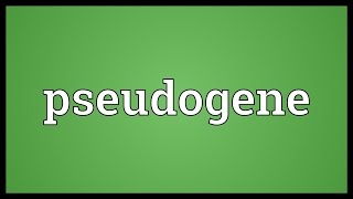 Pseudogene Meaning [upl. by Shermie614]