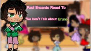 Past Encanto React To Their Future Songs We Don’t Talk About Bruno 4 IllusionChan [upl. by Eardnaed]