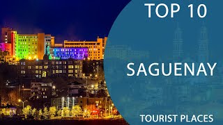 Top 10 Best Tourist Places to Visit in Saguenay Québec  Canada  English [upl. by Yanel81]