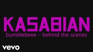 Kasabian  bumblebeee Behind the Scenes [upl. by Eyr]