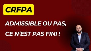 CRFPA  Admissible ou non ce nest pas fini [upl. by Cinderella]