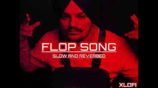 Flop Song  Sidhu Moose Wala  Slowed and Reverbed [upl. by Emile862]