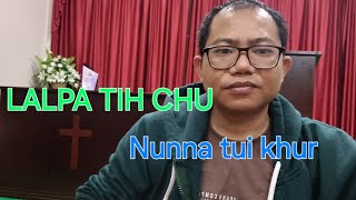 Mizo sermon Dawngtea khawlhring Thupui LALPA thih chu nunna tui khur a ni [upl. by Narih]