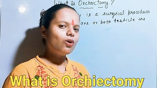 What is Orchiectomy Reason of OrchiectomyOrchiectomy Kise kahate hai [upl. by Heid]