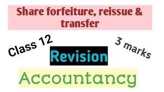 Class 12Journal Entries for Share forfeiture reissue amp transferRevision3 MarksAccountancy [upl. by Arahsat]