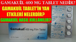 Gamakuil 400 Mg Tablet Nedir Gamakuil Tabletin Yan Etkisi Nedir Gamakuil Tablet Nasıl Kullanılır [upl. by Baniez]