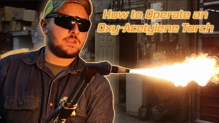 How to Operate an OxyAcetylene Torch [upl. by Nareik]