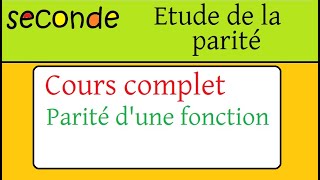 Seconde Etude de parité Cours complet [upl. by Pontias341]