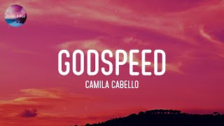 Camila Cabello  GODSPEED Lyrics [upl. by Ditzel]