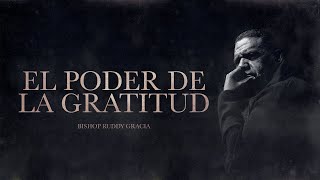 El Poder de la Gratitud  Bishop Ruddy Gracia [upl. by Cindee]