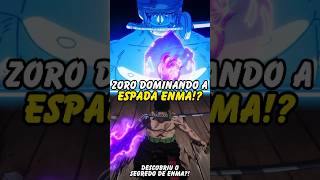 ZORO DOMINANDO A ESPADA ENMA😱 One Piece shorts [upl. by Tiga]