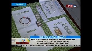 BT Paglalagay ng DOH ng implants sa mga gusto ng natural family planning method tuluytuloy [upl. by Lyndsie]