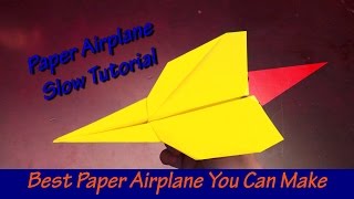 Best Paper Airplane You Can Make Slow Tutorial [upl. by Eedoj373]