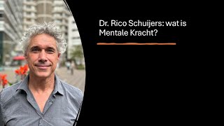 Rico Schuijers Wat is Mentale Kracht [upl. by Higgs]