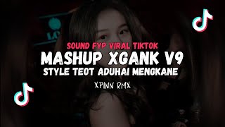 DJ MASHUP XGANK V9 ADA YANG TUMBANG BY XPINNN RMX FT RIIONISM VIRAL TIKTOK 2024 [upl. by Castor]