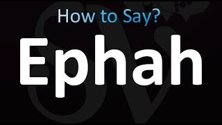 How to Pronounce Ephah BIBLE [upl. by Leid264]