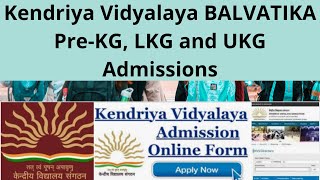 Kendriya Vidyalaya BALVATIKA Admission for PreKG LKG and UKG 202223 Full Details [upl. by Lowson]