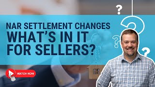 How the NAR Settlement Impacts Home Sellers [upl. by Enael]