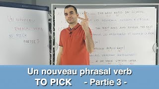 Un nouveau phrasal verb TO PICK  partie 3 [upl. by Hako]