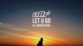 ATB  Let U Go  DJ Junior Remix [upl. by Ahsilrak]