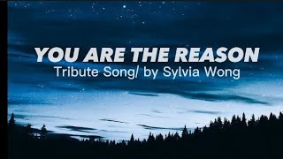 You Are The Reason Lyrics by Sylvia Wong  Tribute Graduation Song [upl. by Madai]