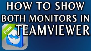 TeamViewer How To Show Both Monitors In TeamViewer [upl. by Tap]