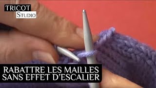 Tricot  Rabattre des mailles sans effet d escalier [upl. by Eal]