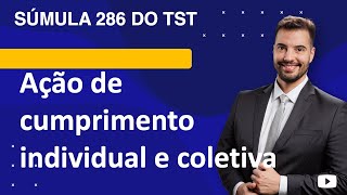 Súmula 286 TST  ação de cumprimento individual e coletiva [upl. by Nnayar]