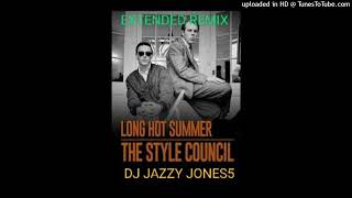 The STYLE COUNCILLONG HOT SUMMER The LONGEST EVER SUMMER EXTENDED REMIX by DJ JAZZY JONES5 [upl. by Dennison]