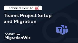 Teams Project Set up and Migration with MigrationWiz [upl. by Ashia]