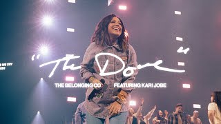 The Dove Feat Kari Jobe  The Belonging Co [upl. by Selemas]