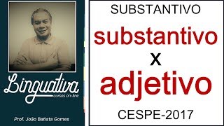 ADJETIVO x SUBSTANTIVO [upl. by Ppilihp]