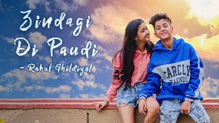 Zindagi Di Paudi  Millind Gaba  Rahul Ghildiyal  Amrita Khanal [upl. by Wilmette251]