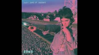 Soko  Sweet Sound of Ignorance [upl. by Hose]