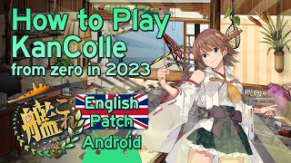 How to play KanColle on Android in English Zero to Hero 2023 [upl. by Naujat172]