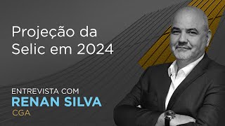 Entrevista com Renan Silva CGA  30012024  Projeção da Selic para 2024 [upl. by Fusco]