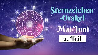 SternzeichenOrakel MaiJuni 2022 Teil 2 Alles neu macht der Mai Mal schauen 😉 [upl. by Otrebliw]