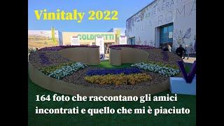 VINITALY 2022  164 foto che raccontano gli amici incontrati e quello che mi è piaciuto [upl. by Ettenan911]