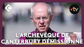 RoyaumeUni  l’archevêque de Canterbury démissionne  Le 55  C à Vous [upl. by Berners]