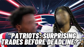 The Patriots Most Daring Trade Moves That Will Change Everything [upl. by Schnurr]