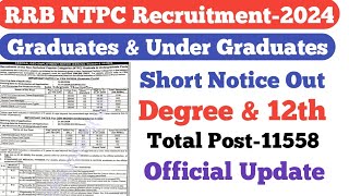 RRB NTPC Short Notice OutTotal Post11558Graduates amp Under GraduateRRB NTPC Recruitment2024 [upl. by Rebmit528]