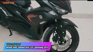 NEW Review New Yamaha NVX 125 Launching 2019 [upl. by Gniy]