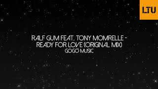 Ralf GUM feat Tony Momrelle  Ready For Love Original Mix  GOGO Music [upl. by Nakre]