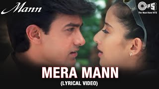 Mera Mann Lyrical Video  Aamir Khan  Manisha Koirala  Udit N Alka Y  Mann Movie  Tips [upl. by Rasmussen276]