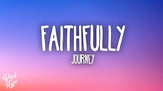 Journey  Faithfully [upl. by Ennovehs339]