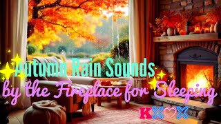 Autumn Rain Sounds by the Fireplace for Sleeping 🌧️ Rain and Crackling Fire in Cozy Living Space🔥🍁🌞 [upl. by Yrek]